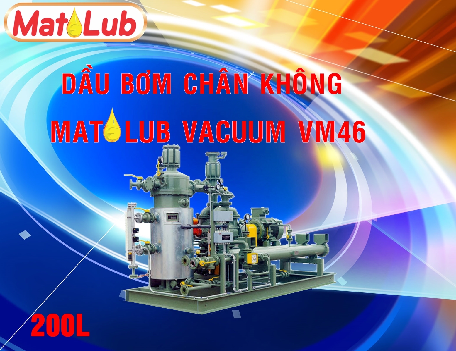 DẦU BƠM CHÂN KHÔNG MATELUB VACUUM VM46